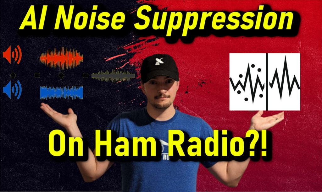 Noise Suppression AI and Ham Radio. A Perfect Mix?